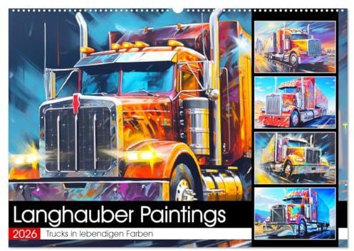Langhauber Paintings. Trucks in lebendigen Farben (Wandkalender 2026 DIN A2 quer), CALVENDO Monatskalender: Ein Kalender voller faszinierender und kraftvoller Trucks (CALVENDO Technologie)