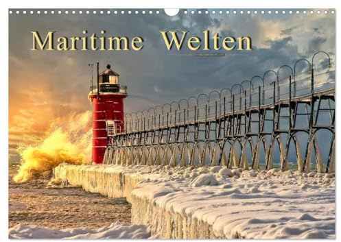 Maritime Welten (Wandkalender 2026 DIN A3 quer), CALVENDO Monatskalender: Bezaubernde Bilder wecken die Sehnsucht nach fernen Ländern, Meeren, Küsten, ... Stränden und maritimem Leben. (CALVENDO Orte)