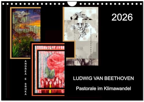 Beethoven - Pastorale im Aufbruch (Wandkalender 2026 DIN A4 quer), CALVENDO Monatskalender: Collagenproject aus der Albumreihe Beethoven 2020 Leidenschaft zur Natur. (CALVENDO Natur)