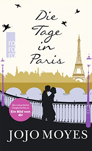 Die Tage in Paris: Die romantische Vorgeschichte zu Ein Bild von dir. Deutsche Erstausgabe