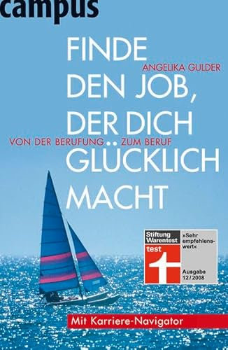 Finde den Job, der dich glücklich macht: Von der Berufung zum Beruf