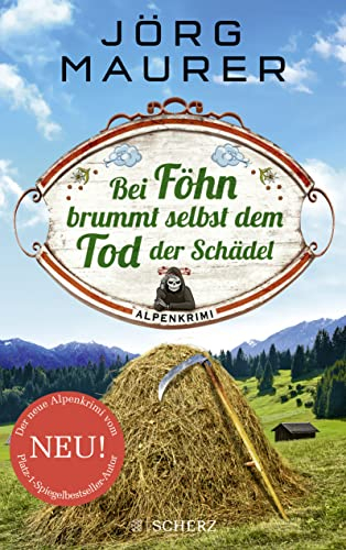 Bei Föhn brummt selbst dem Tod der Schädel: Alpenkrimi (Kommissar Jennerwein ermittelt, Band 14)