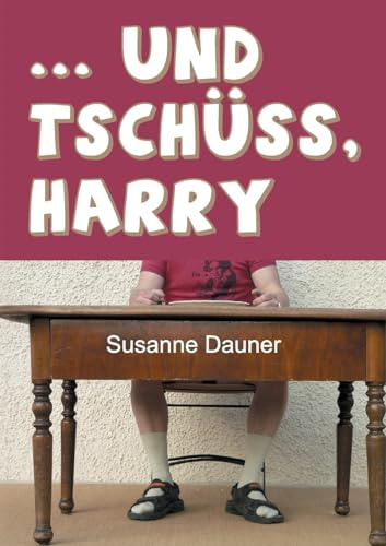 . . . und tschüss, Harry