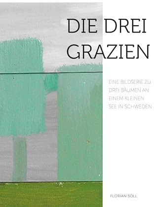 Die drei Grazien: Eine Bildserie zu drei Bäumen an einem kleinen See in Schweden