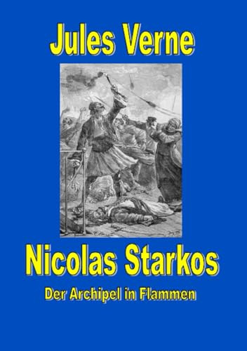 Nicolas Starkos - Pirat des Archipels - Der Archipel in Flammen: Illustrierte Paperback-Ausgabe