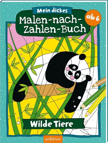 Mein dickes Malen-nach-Zahlen-Buch – Wilde Tiere: Der Ausmal-Klassiker ab 6 Jahren