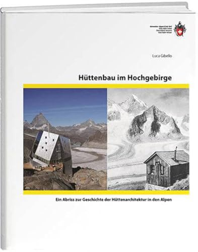 Hüttenbau im Hochgebirge: Ein Abriss zur Geschichte der Hüttenarchitektur in den Alpen (Ausbildung)