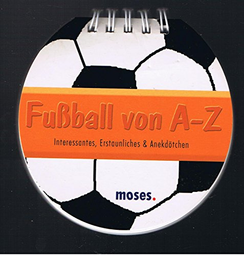 Fussball von A-Z (Fussball-Minis)