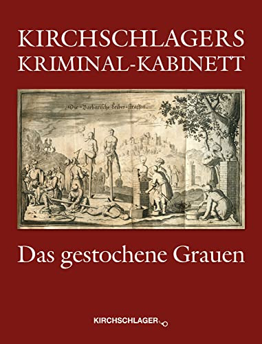 Kirchschlagers Kriminal-Kabinett: Das gestochene Grauen