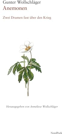 Anemonen: Zwei Dramen fast über den Krieg