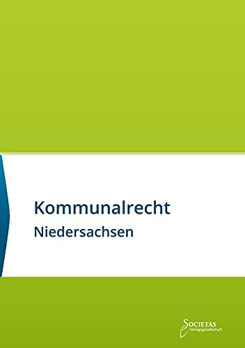 Kommunalrecht Niedersachsen: Textsammlung (Societas Texte: Deutsche und Internationale Gesetzestexte)