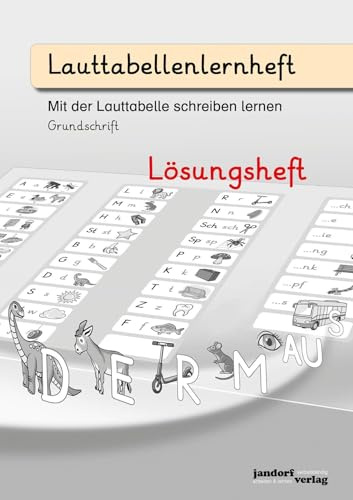 Lauttabellenlernheft (Grundschrift) (Lösungsheft): Mit der Lauttabelle schreiben lernen (Grundschrift) (Lösungsheft)
