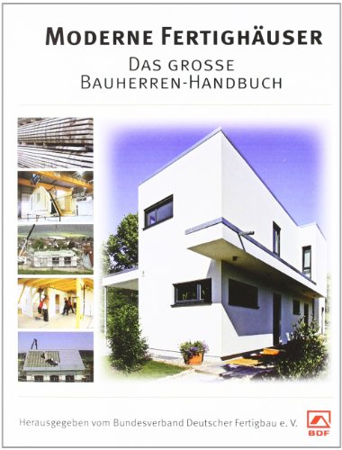 Moderne Fertighäuser: Das grosse Bauherren-Handbuch