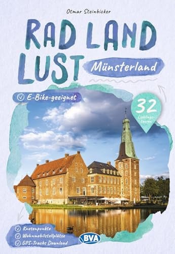 BVA RadLandLust Münsterland, 32 Lieblingstouren mit Knotenpunkten: E-Bike-geeignet mit Wohnmobilstellplätzen, GPS-Tracks-Download (BVA Sammelband, Band 264)
