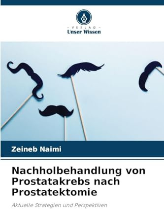 Nachholbehandlung von Prostatakrebs nach Prostatektomie: Aktuelle Strategien und Perspektiven