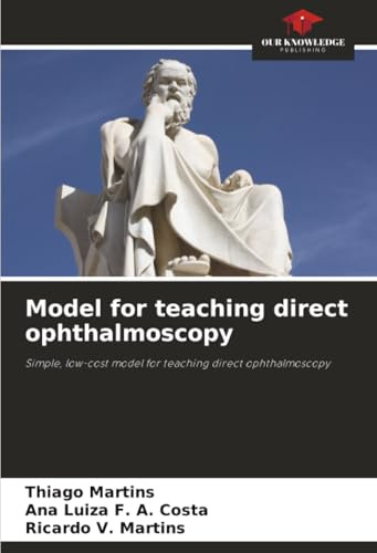 Model for teaching direct ophthalmoscopy: Simple, low-cost model for teaching direct ophthalmoscopy