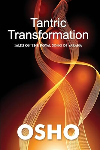 Tantric Transformation: Talks on the Royal Song of Saraha
