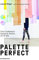 Palette Perfect: Color Combinations Inspired by Fashion, Art & Style (Promopress)