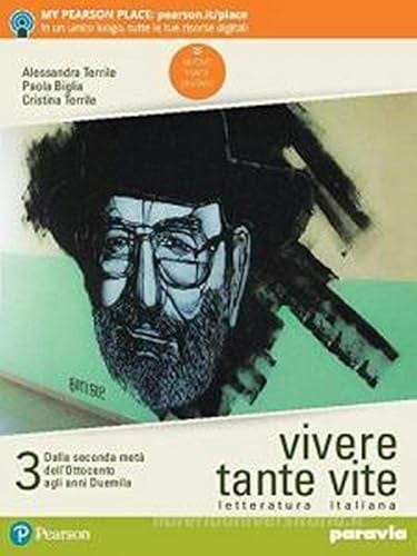 Vivere tante vite. Letteratura italiana. Per le Scuole superiori. Con e-book. Con espansione online (Vol. 3)