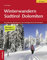 Winterwandern Südtirol Dolomiten: Die schönsten Wintertouren zwischen Vinschgau und den Dolomiten