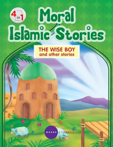 Moral Islamic Stories - The Wise Boy and other stories - 4 in 1