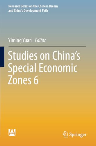 Studies on China’s Special Economic Zones 6 (Research Series on the Chinese Dream and China’s Development Path)
