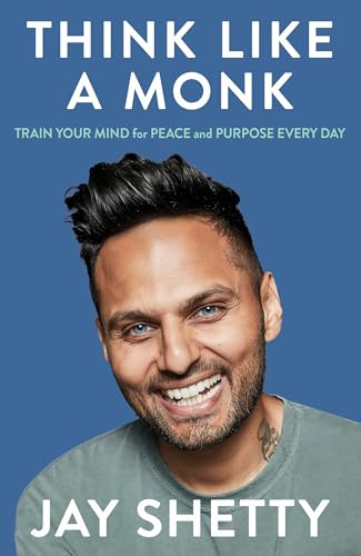 Thorsons Think Like a Monk The Secret of How to Harness the Power of Positivity and be Happy Now.