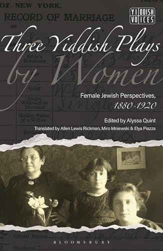 Three Yiddish Plays by Women: Female Jewish Perspectives, 1880-1920 (Yiddish Voices)