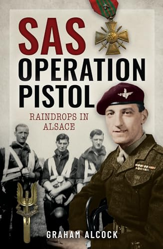 SAS Operation Pistol: Raindrops in Alsace