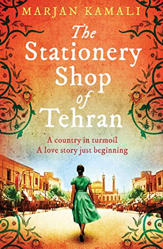 The Stationery Shop of Tehran: A country in turmoil. A love story just beginning
