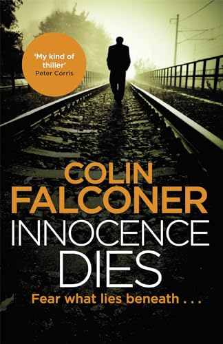 Innocence Dies: A gripping and gritty authentic London crime thriller from the bestselling author (Charlie George)