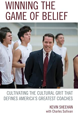 Winning the Game of Belief: Cultivating the Cultural Grit that Defines America's Greatest Coaches