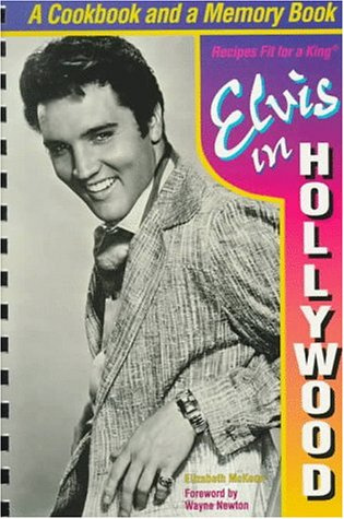 Elvis in Hollywood: Recipes Fit for a King