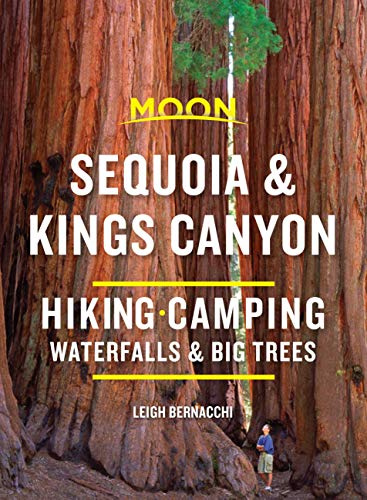 Moon Sequoia & Kings Canyon (First Edition): Hiking, Camping, Waterfalls & Big Trees (Travel Guide)