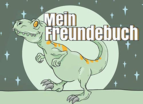Mein Freundebuch: Ein tolles Freundschaftsbuch zum ausfüllen - Ideal für alle Dinosaurier Fans - Mit viel Platz und vielen Eigenschaften zum ausfüllen