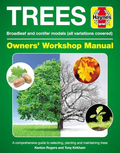Trees Owners' Workshop Manual: Broadleaf and Conifer Models (all variations covered) * A comprehensive guide to selecting, planting and maintaining trees (Haynes Manuals)