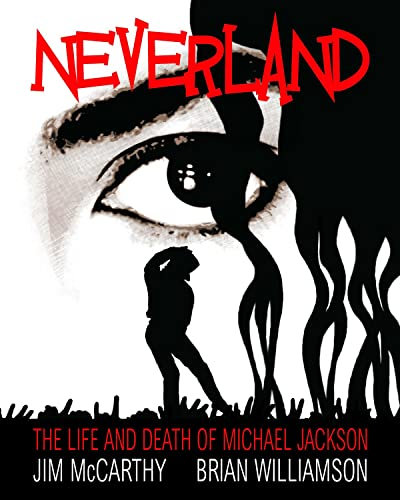 Neverland: The Life and Death of Michael Jackson