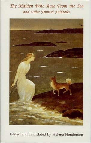The Maiden Who Rose from the Sea: And Other Finnish Folktales
