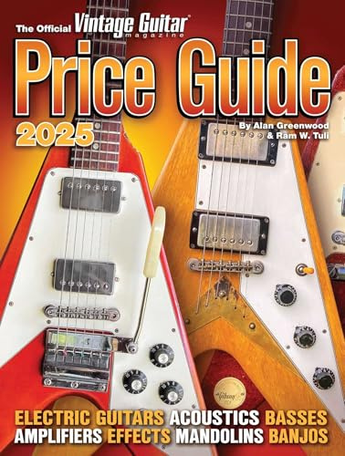Official Vintage Guitar® Magazine Price Guide 2025 | Reference for Collectors & Musicians | Values for Electric, Acoustic, Bass, Amps, Effects, Mandolins & Banjos + Dealer Directory