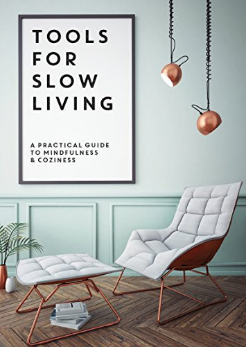 Tools for Slow Living: A Practical Guide to Mindfulness & Coziness