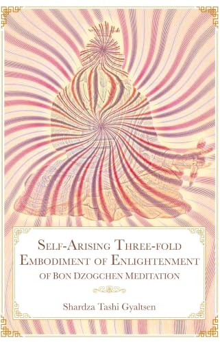 Self-Arising Three-fold Embodiment of Enlightenment [of Bon Dzogchen Meditation]