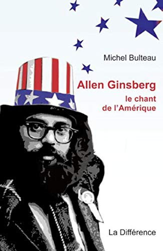 Allen Ginsberg, le chant de l'Amerique: Le chant de l'Amérique