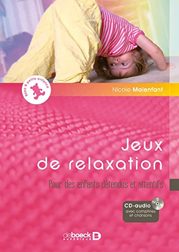 Jeux de relaxation: Pour des enfants détendus et attentifs