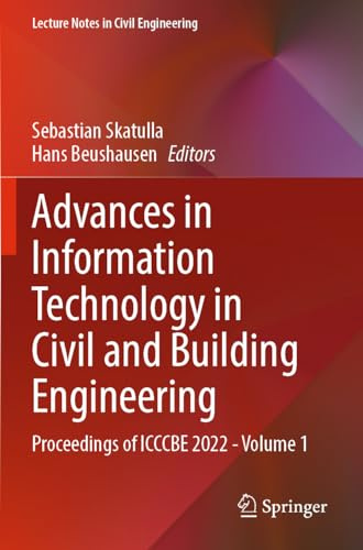 Advances in Information Technology in Civil and Building Engineering: Proceedings of ICCCBE 2022 - Volume 1 (Lecture Notes in Civil Engineering, 357)
