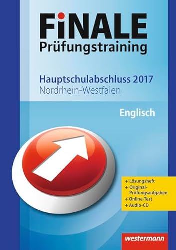 FiNALE Prüfungstraining / FiNALE Prüfungstraining Hauptschulabschluss Nordrhein-Westfalen: Hauptschulabschluss Nordrhein-Westfalen / Englisch 2017 Arbeitsbuch mit Lösungsheft und Audio-CD