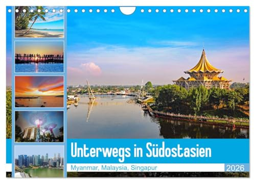 Unterwegs in Südostasien (Wandkalender 2026 DIN A4 quer), CALVENDO Monatskalender: Eine Reise durch Myanmar, Malaysia und Singapur (CALVENDO Orte)