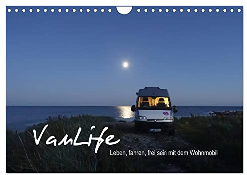 Vanlife - Leben, fahren, frei sein mit dem Wohnmobil (Wandkalender 2026 DIN A4 quer), CALVENDO Monatskalender: Camping im Van - schön und frei (CALVENDO Natur)