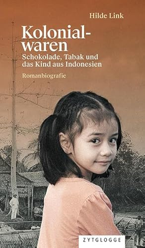 Kolonialwaren: Schokolade, Tabak und das Kind aus Indonesien