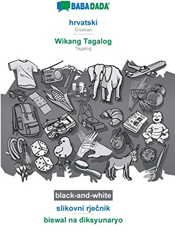 hrvatski - Wikang Tagalog, slikovni rje¿nik, BW: BABADADA Croatian - Tagalog, visual dictionary, BW