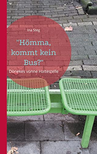 Hömma, kommt kein Bus?: Dönekes vonne Haltestelle